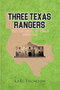 Three Texas Rangers : The Republic of Texas 1836-1845 by Karl Thomson - Paperback