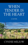 When Tender is the Heart by Cyndee Melzow - Paperback