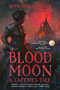 Blood Moon : A Captive's Tale by Ruth Hull Chatlien - Paperback