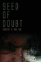 Seed of Doubt by Robert C Milton - Paperback