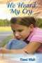He Heard My Cry by Tami Holt - Paperback