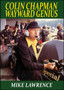 Colin Chapman Wayward Genius by Mike Lawrence - Paperback
