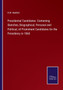 Presidential Candidates : Containing Sketches, Biographical, Personal and Political, of Promiment Candidates for the Presidency in 1860 by D W Bartlett - Paperback