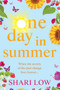 One Day In Summer : The perfect uplifting read from bestseller Shari Low by Shari Low - Paperback