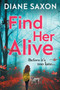 Find Her Alive : The start of a gripping psychological crime series by Diane Saxon - Paperback