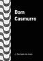 Dom Casmurro by Joaquim Machado De Assis - Paperback