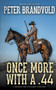 Once More with a .44 by Peter Brandvold - Paperback