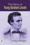 The Story of Young Abraham Lincoln by Wayne Whipple - Paperback