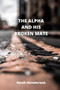 The Alpha and His Broken Mate by Noah Henderson - Paperback