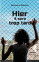 Hier il sera trop tard by Genevieve Steinling - Paperback