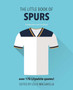 The Little Book of Spurs : Over 170 Lilywhite quotes by Orange Hippo! - Hardback