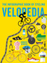 Velopedia : The infographic book of cycling by Robert Dineen - Hardback