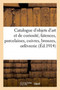 Catalogue d'Objets d'Art Et de Curiosite, Faiences, Porcelaines, Cuivres, Bronzes, Orfevrerie : Emaux de Limoges, Ivoires, Bois Sculptes Et Sculptures Diverses, Meubles Et Sieges, Tapisseries by Henri Leman - Paperback