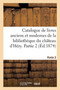 Catalogue de Livres Anciens Et Modernes de la Bibliotheque Du Chateau d'Hery. Partie 2 by Collectif - Paperback