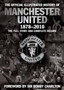 The Official Illustrated History of Manchester United 1878-2010 : The Full Story and Complete Record by MUFC - Hardback