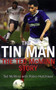 The Tin Man : The Ted McMinn Story by Ted McMinn - Paperback
