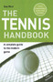 The Tennis Handbook : A Complete Guide to the Modern Game by Sue Rich - Paperback