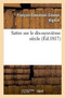 Satire Sur Le Dix-Neuvieme Siecle by Bigelot - Paperback