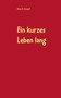 Ein kurzes Leben lang : Roman by Peter K Stumpf - Paperback