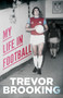 My Life in Football by Trevor Brooking - Hardback