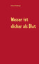 Wasser ist dicker als Blut by Andreas Eichelberger - Paperback