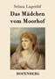 Das Madchen vom Moorhof by Selma Lagerloef - Paperback