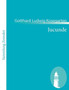 Jucunde : Eine landliche Dichtung in funf Eklogen by Gotthard Ludwig Kosegarten - Paperback