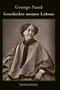 Geschichte meines Lebens : Die vier Bande in einem Buch by George Sand - Hardback