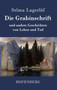 Die Grabinschrift : und andere Geschichten von Leben und Tod by Selma Lagerlof - Hardback