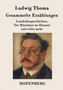Gesammelte Erzahlungen : Lausbubengeschichten, Der Munchner im Himmel und vieles mehr by Ludwig Thoma - Paperback