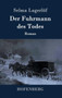 Der Fuhrmann des Todes : Roman by Selma Lagerlof - Hardback