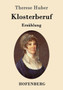 Klosterberuf : Erzahlung by Therese Huber - Paperback