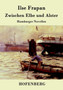 Zwischen Elbe und Alster : Hamburger Novellen by Ilse Frapan - Paperback