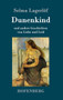 Dunenkind : und andere Geschichten von Liebe und Leid by Selma Lagerlof - Hardback
