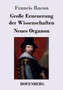 Grosse Erneuerung der Wissenschaften : Neues Organon by Francis Bacon - Paperback