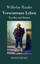 Verworrenes Leben : Novellen und Skizzen by Wilhelm Raabe - Hardback