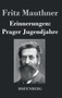Erinnerungen : Prager Jugendjahre by Fritz Mauthner - Hardback
