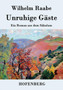Unruhige Gaste : Ein Roman aus dem Sakulum by Wilhelm Raabe - Paperback