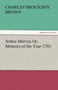 Arthur Mervyn Or, Memoirs of the Year 1793 by Charles Brockden Brown - Paperback