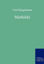 Mathilde by Carl Hauptmann - Paperback