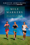 Mile Markers : The 26.2 Most Important Reasons Why Women Run by Kristin Armstrong - Hardback