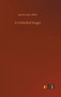 A Cathedral Singer by James Lane Allen - Hardback