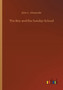 The Boy and the Sunday School by John L Alexander - Paperback