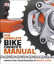 The Complete Bike Owner's Manual : Repair and Maintenance in Simple Steps by DK - Hardback
