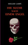 Die Suche nach einem Engel by Holger Lampe - Paperback