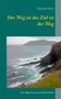 Der Weg ist das Ziel ist der Weg : Eine Pilgerreise nach und durch Irland by Daniela Noitz - Paperback