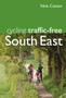 Cycling Traffic-Free: South East : Kent, East Sussex, West Sussex, Surrey and Hampshire by Nick Cotton - Paperback