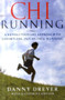 Chi Running : A Revolutionary Approach to Effortless, Injury-free Running by Danny Dreyer - Paperback