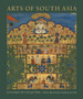 Arts of South Asia : Cultures of Collecting by Allysa B. Peyton - Hardback