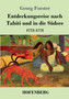 Entdeckungsreise nach Tahiti und in die Sudsee : 1772-1775 by Georg Forster - Paperback